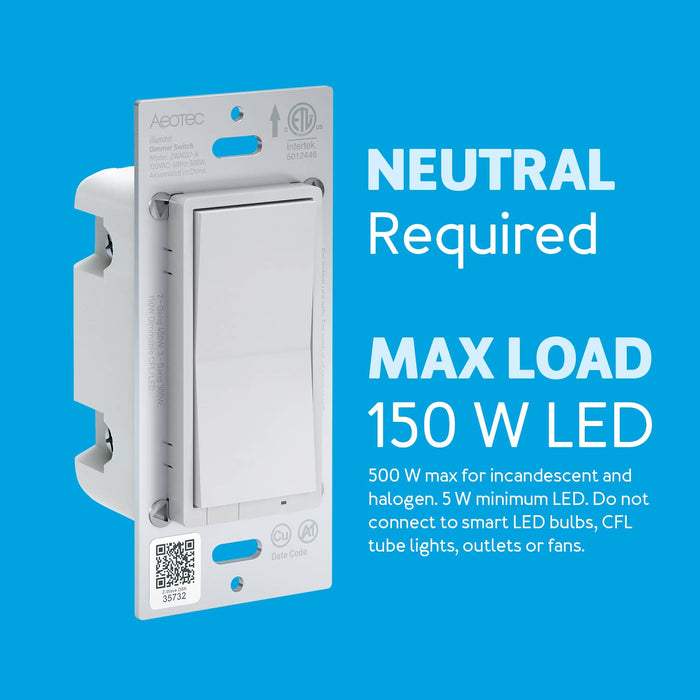 illumino Dimmer Switch requires a neutral wire and can handle up to 150 watts of LED lighting